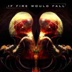 If Fire Would Fall : If Fire Would Fall